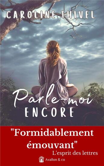 Couverture du livre « Parle-moi encore » de Caroline Thivel aux éditions Avallon & Combe