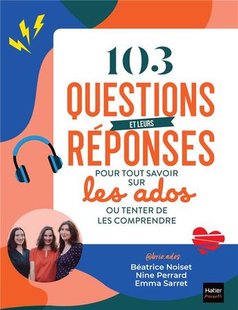 Couverture du livre « 103 questions et leurs réponses pour tout savoir sur les ados ou tenter de les comprendre » de Brio Ados aux éditions Hatier Parents