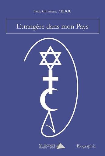 Couverture du livre « Etrangere dans mon pays » de Nelly Christiane Abd aux éditions Saint Honore Editions