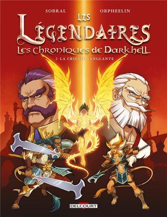 Couverture du livre « Les Légendaires - les Chroniques de Darkhell Tome 2 : la croisée sanglante » de Nephyla et Patrick Sobral et Florence Torta et Orpheelin aux éditions Delcourt