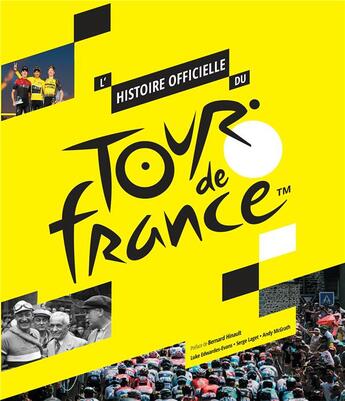 Couverture du livre « L'histoire officielle du Tour de France » de Serge Laget et Luke Edwardes-Evans et Andy Mcgrath aux éditions Marabout