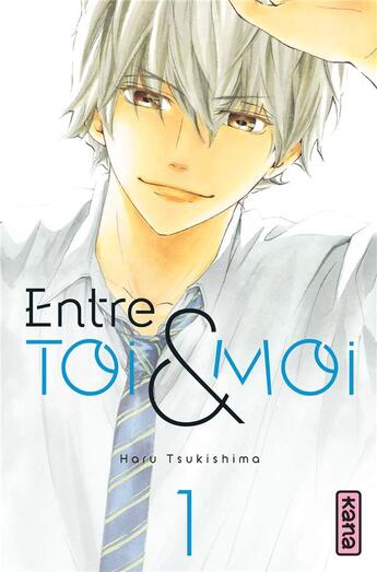 Couverture du livre « Entre toi et moi Tome 1 » de Haru Tsukishima aux éditions Kana