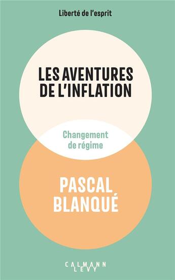 Couverture du livre « Les aventures de l'inflation : Changement de régime » de Pascal Blanque aux éditions Calmann-levy