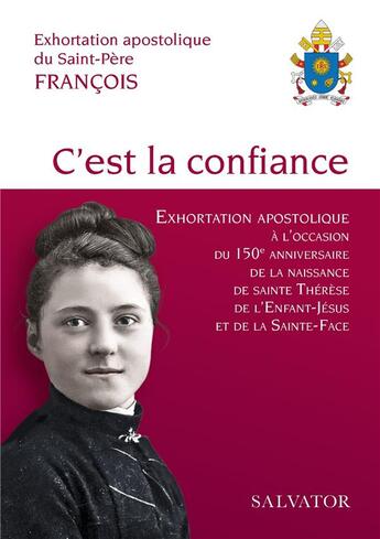 Couverture du livre « C'est la confiance : exhortation apostolique du saint-père François sur la confiance en l'amour mise » de Pape Francois aux éditions Salvator