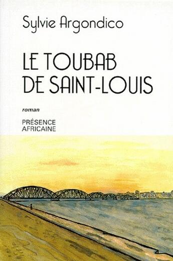 Couverture du livre « Le toubab de Saint-Louis » de Sylvie Argondico aux éditions Presence Africaine