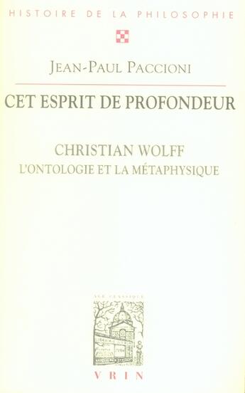 Couverture du livre « Cet esprit de profondeur ; christian wolff, l'ontologie et la métaphysique » de Jean-Paul Paccioni aux éditions Vrin