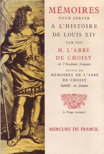 Couverture du livre « Memoires pour servir a l'histoire de louis xiv / memoires de l'abbe de choisy habille en femme » de Choisy Abbe De aux éditions Mercure De France