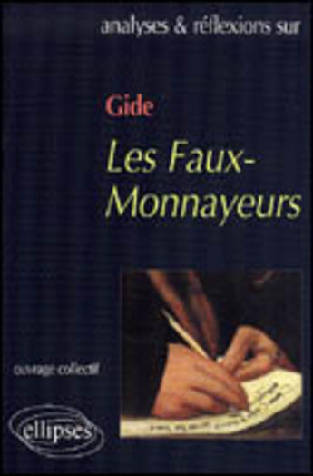 Couverture du livre « Gide, les faux-monnayeurs » de Franck Evrard aux éditions Ellipses