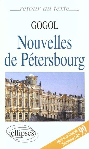 Couverture du livre « Nouvelles de Pétersbourg ; Terminales L/ES ; bac 99 » de Gogol Nicolas aux éditions Ellipses