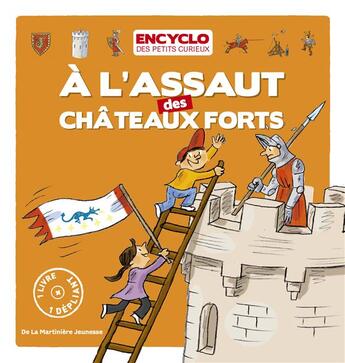 Couverture du livre « À l'assaut des châteaux forts » de Remi Saillard et Elisabeth De Lambilly aux éditions La Martiniere Jeunesse