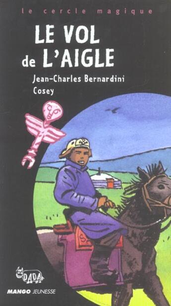 Couverture du livre « Vol de l'aigle (le) » de Bernardini/Cosey aux éditions Mango