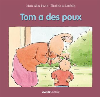 Couverture du livre « Tom a des poux » de Elisabeth De Lambilly et Marie-Aline Bawin aux éditions Mango