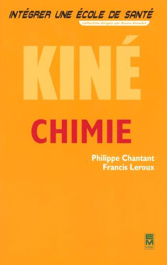 Couverture du livre « Chimie kine coll integrer une ecole de sante » de Chantant aux éditions Tec Et Doc