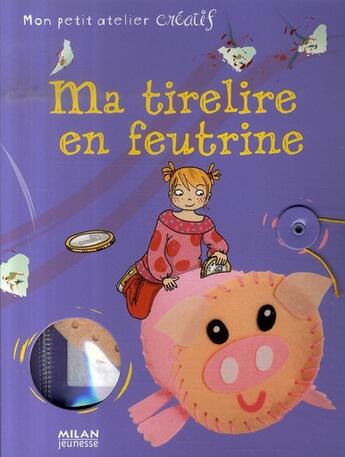 Couverture du livre « Ma tirelire en feutrine » de Sophie Lebot aux éditions Milan