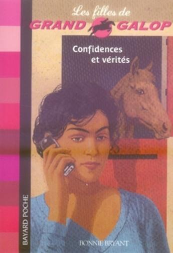 Couverture du livre « Les filles de grand galop t.5 ; confidences et vérités » de Anouk Journo-Durey et Claude Cachin et Bonnie Bryant aux éditions Bayard Jeunesse