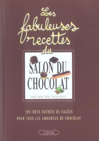 Couverture du livre « Les fabuleuses recettes du salon du chocolat - 350 idees sucrees ou salees » de Douce/Jeantet aux éditions Michel Lafon