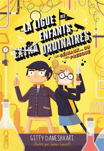 Couverture du livre « La ligue des enfants extraordinaires Tome 2 : géniaux... ou presque » de Gitty Daneshvari et James Lancett aux éditions Michel Lafon