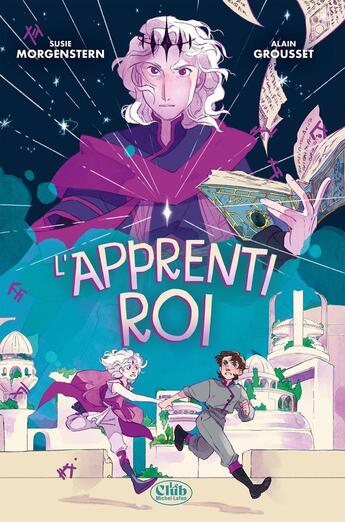 Couverture du livre « L'apprenti roi » de Susie Morgenstern et Alain Grousset aux éditions Michel Lafon