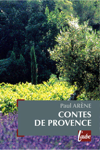Couverture du livre « Contes de provence » de Paul Arene aux éditions Editions De L'aube