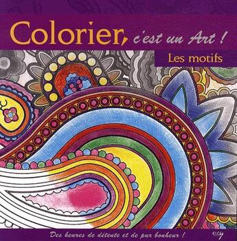 Couverture du livre « Colorier, c'est un art ! ; les motifs » de  aux éditions Elcy