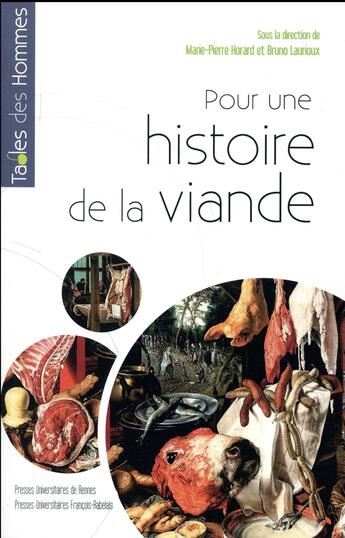 Couverture du livre « Pour une histoire de la viande ; fabrique et représentations de l'Antiquité à nos jours » de Bruno Laurioux et Marie-Pierre Horard-Herbin et Collectif aux éditions Pu De Rennes