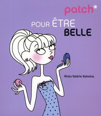 Couverture du livre « Patch pour etre belle » de Nahmias R V. aux éditions First