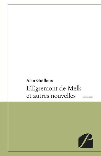 Couverture du livre « L'egremont de Melk et autres nouvelles » de Alan Guilloux aux éditions Editions Du Panthéon