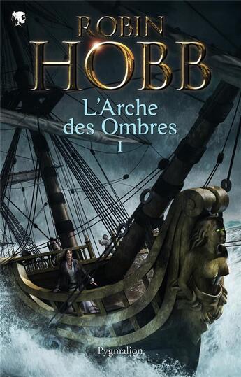 Couverture du livre « L'arche des ombres » de Robin Hobb aux éditions Pygmalion