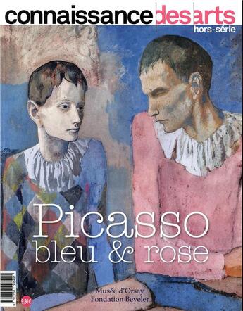 Couverture du livre « Picasso bleu et rose » de Connaissance Des Art aux éditions Connaissance Des Arts