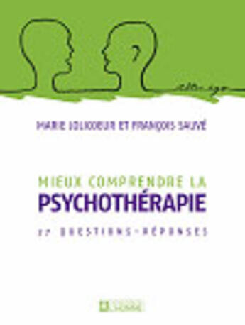 Couverture du livre « Mieux comprendre la spychothérapie ; 27 questions réponses » de Jolicoeur/Sauve aux éditions Editions De L'homme