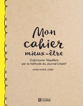 Couverture du livre « Mon cahier mieux-être » de Anne-Marie Jobin aux éditions Editions De L'homme