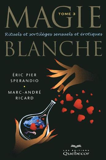 Couverture du livre « Magie blanche t.3 » de Sperandio Eric Pier et Marie-Andre Ricard aux éditions Quebecor