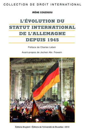 Couverture du livre « L'évolution du statut international de l'Allemagne depuis 1945 » de Irene Couzigou aux éditions Bruylant