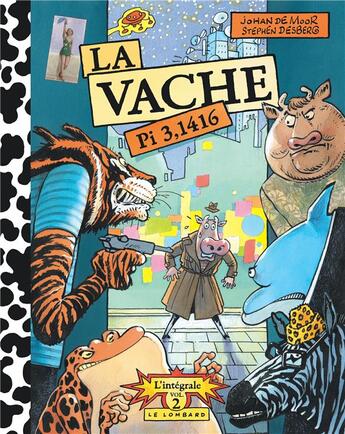 Couverture du livre « La Vache ; intégrale Tome 2 » de Stephen Desberg et Johan De Moor aux éditions Lombard