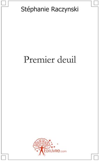 Couverture du livre « Premier deuil » de Stephanie Raczynski aux éditions Edilivre