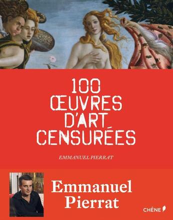 Couverture du livre « 100 oeuvres d'art censurées » de Emmanuel Pierrat aux éditions Chene