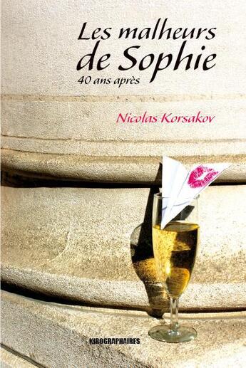 Couverture du livre « Les malheurs de Sophie ; 40 ans après » de Nicolas Korsakov aux éditions Kirographaires