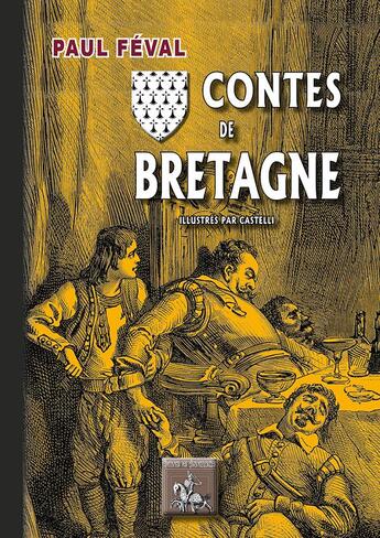 Couverture du livre « Contes de Bretagne » de Paul Feval et Horace Castelli aux éditions Editions Des Regionalismes