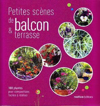 Couverture du livre « Petites scènes de balcons et terrasse » de  aux éditions Rustica