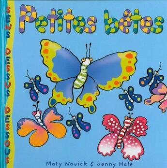 Couverture du livre « Petites bêtes ; sens dessus dessous » de Mary Novick et Jenny Hale aux éditions Cerf Volant