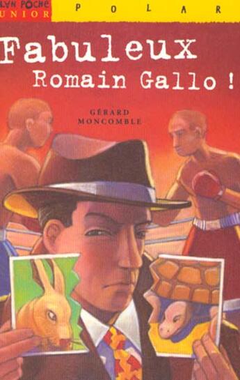 Couverture du livre « Les Fabuleux Romain Gallo » de Gerard Moncomble aux éditions Milan