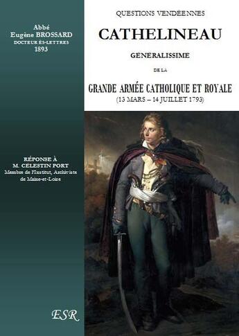 Couverture du livre « Cathelineau, généralissime de la grande armée catholique et royale » de Eugene Bossard aux éditions Saint-remi