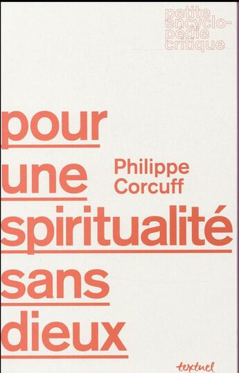 Couverture du livre « Pour une spiritualité sans dieux » de Philippe Corcuff aux éditions Textuel