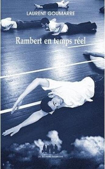 Couverture du livre « Rambert en temps réel » de Laurent Goumarre aux éditions Solitaires Intempestifs