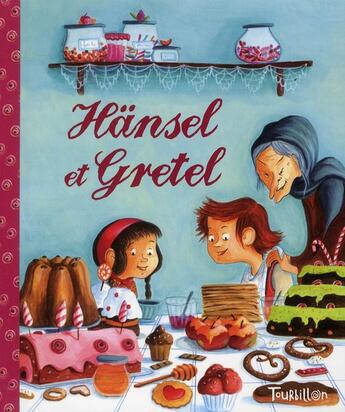 Couverture du livre « Hansel et Gretel » de Crescence Bouvarel aux éditions Tourbillon