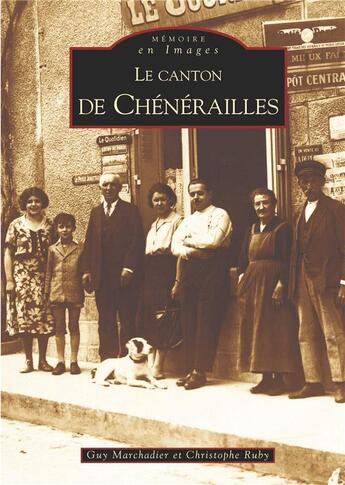 Couverture du livre « Le canton de Chénérailles » de Guy Marchadier et Christophe Ruby aux éditions Editions Sutton