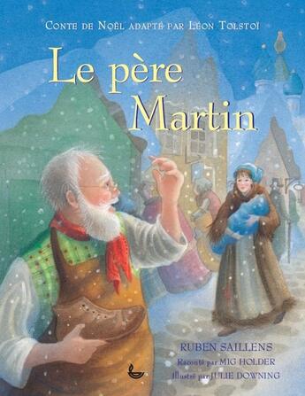 Couverture du livre « Le père Martin » de Mig Holder et Julie Downing et Ruben Saillens aux éditions Ligue Pour La Lecture De La Bible