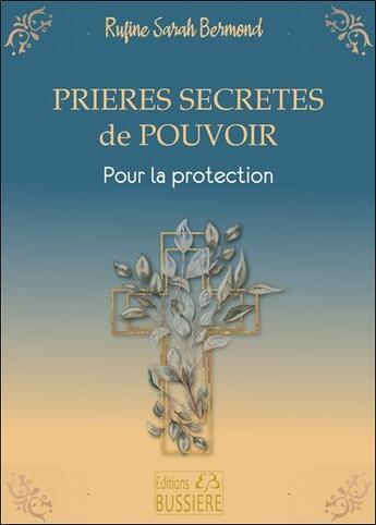 Couverture du livre « Prières secrètes de pouvoir » de Rufine Sarah Bermond aux éditions Bussiere
