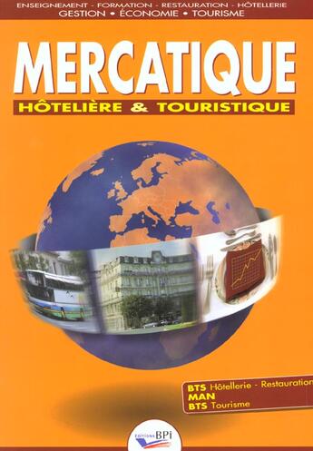 Couverture du livre « Mercatique hoteliere touristique bts 1ere annee hotellerie-restauration et bts tourisme » de Corinne Van Der Yeught aux éditions Editions Bpi