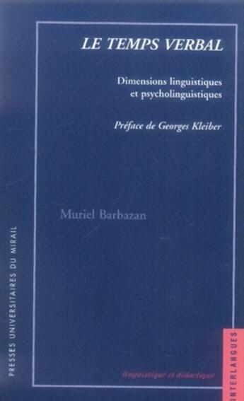 Couverture du livre « Le temps verbal ; dimensions linguistiques et psycholinguistiques » de Muriel Barbazan aux éditions Pu Du Midi